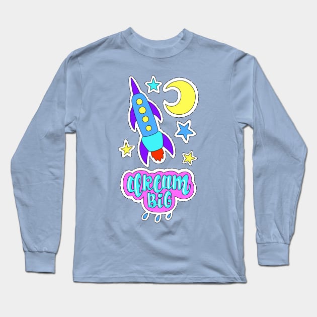 Dream big Long Sleeve T-Shirt by Mashmuh